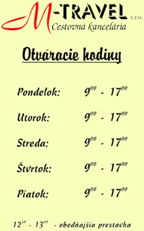 Otv&aacute;racie hodiny M-travel s.r.o. - PONDELOK-PIATOK do 9:00 do 17:00, obedňaj&scaron;ia prest&aacute;vka 12:30-13:00